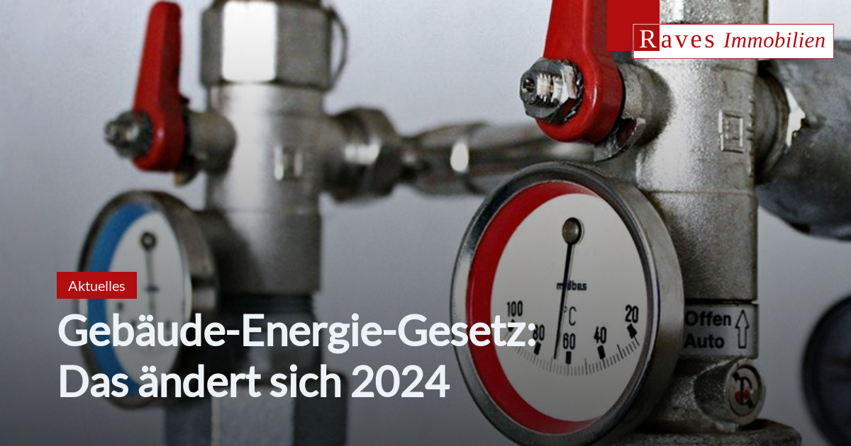 Gebäude-Energie-Gesetz: Das ändert Sich 2024 – Raves Immobilien